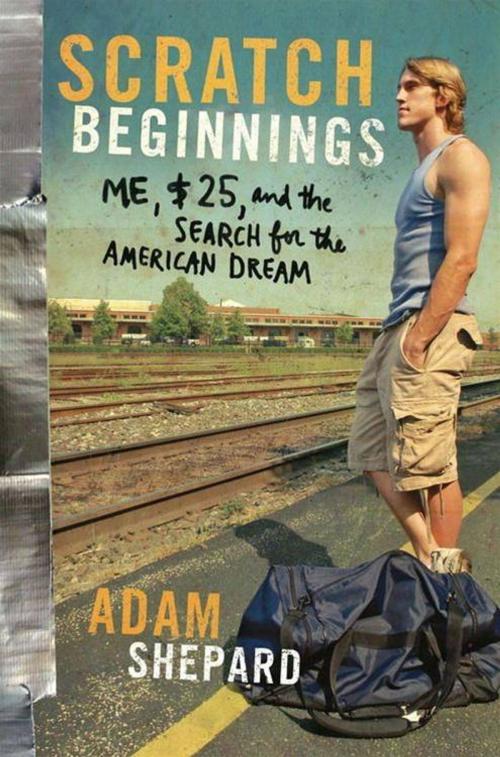 Cover of the book Scratch Beginnings by Adam W Shepard, HarperCollins e-books