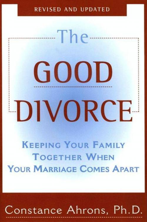 Cover of the book The Good Divorce by Constance Ahrons, HarperCollins e-books