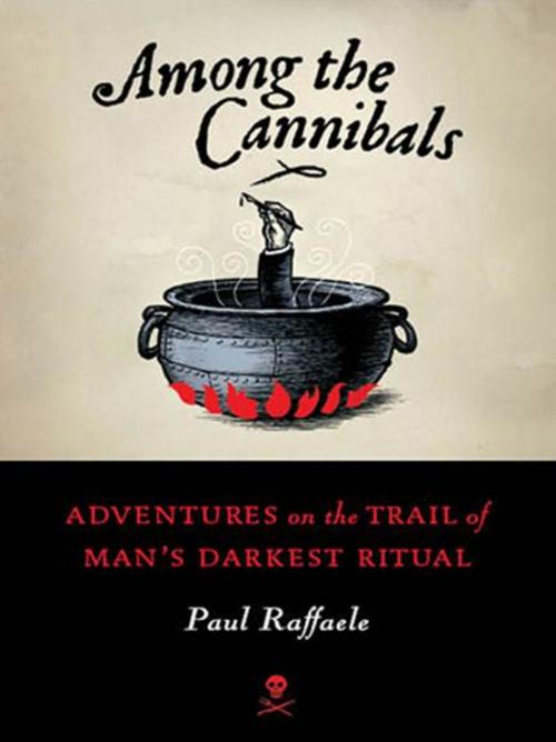 Cover of the book Among the Cannibals by Paul Raffaele, HarperCollins e-books