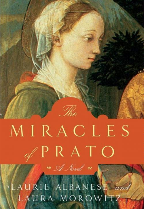 Cover of the book The Miracles of Prato by Laurie Albanese, Laura Morowitz, HarperCollins e-books