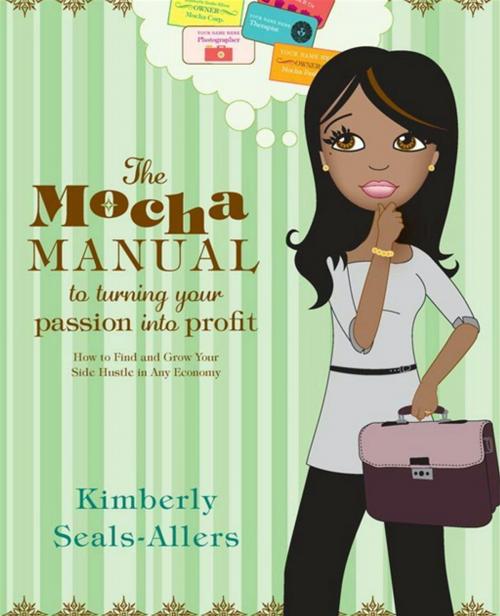 Cover of the book The Mocha Manual to Turning Your Passion into Profit by Kimberly Seals-Allers, HarperCollins e-books