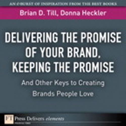 Cover of the book Delivering the Promise of Your Brand by Brian D. Till, Donna D. Heckler, Pearson Education