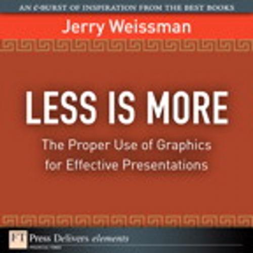 Cover of the book Less Is More by Jerry Weissman, Pearson Education