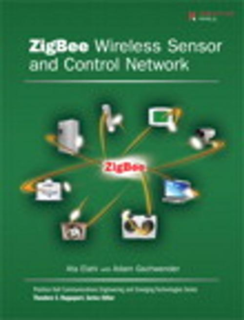 Cover of the book ZigBee Wireless Sensor and Control Network by Ata Elahi, Adam Gschwender, Pearson Education