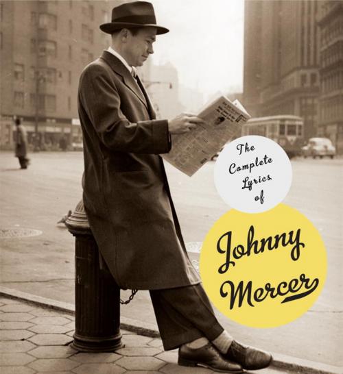 Cover of the book The Complete Lyrics of Johnny Mercer by Johnny Mercer, Robert Kimball, Barry Day, Miles Kreuger, Eric Davis, Knopf Doubleday Publishing Group