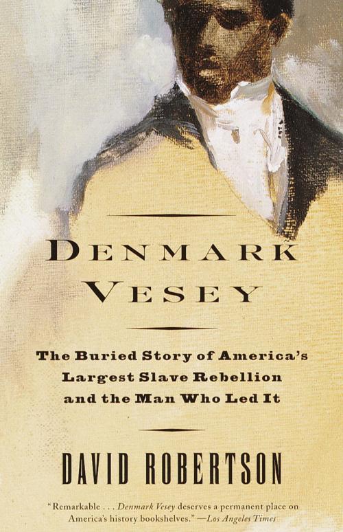 Cover of the book Denmark Vesey by David M. Robertson, Knopf Doubleday Publishing Group