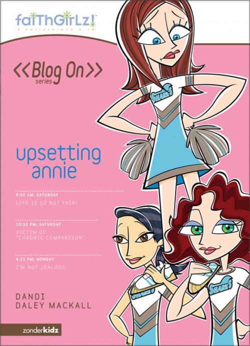 Cover of the book Upsetting Annie by Dandi Daley Mackall, Zonderkidz