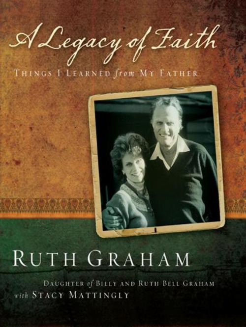 Cover of the book A Legacy of Faith by Ruth Graham, Zondervan