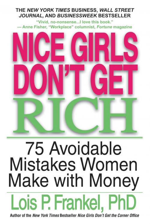 Cover of the book Nice Girls Don't Get Rich by Lois P. Frankel, Grand Central Publishing