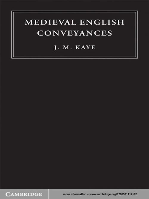 Cover of the book Medieval English Conveyances by J. M. Kaye, Cambridge University Press