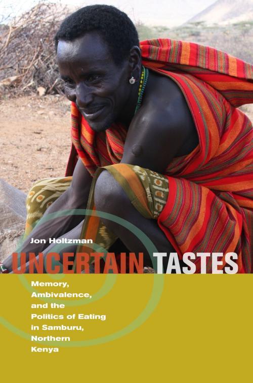 Cover of the book Uncertain Tastes by Jon Holtzman, University of California Press