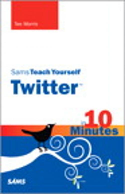 Cover of the book Sams Teach Yourself Twitter in 10 Minutes by Tee Morris, Pearson Education