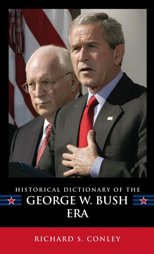 Cover of the book Historical Dictionary of the George W. Bush Era by Richard S. Conley, Scarecrow Press