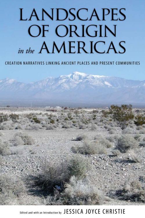 Cover of the book Landscapes of Origin in the Americas by Jessica Joyce Christie, Merideth Paxton, Polly Schaafsma, Kathleen Van Vlack, Allen J. Christenson, Betty Cornelius, Richard Arnold, Christopher Oakley, Manuel Aguilar-Moreno, Richard Stoffle, Patricia J. Netherly, William B. Tsosie, Jr., Larry Eddy, University of Alabama Press