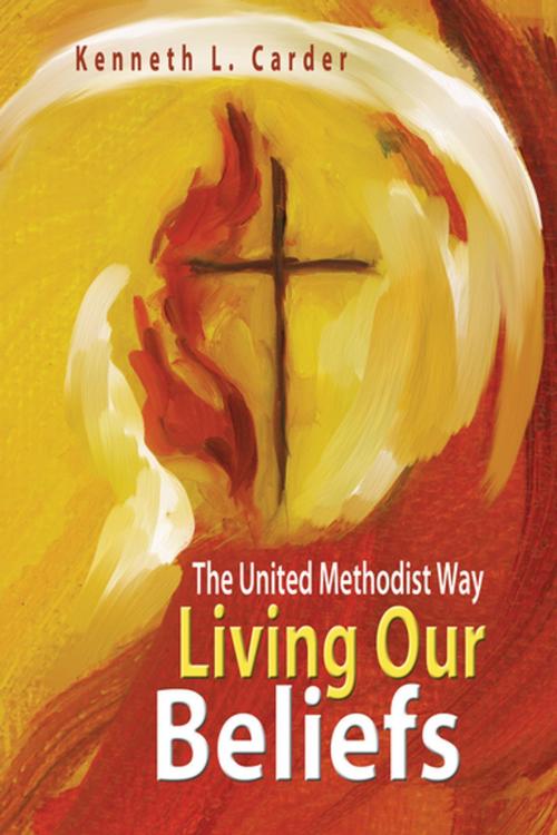 Cover of the book Living Our Beliefs by Kenneth L. Carder, Upper Room