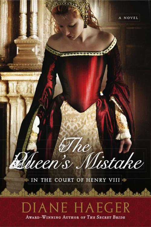 Cover of the book The Queen's Mistake by Diane Haeger, Penguin Publishing Group