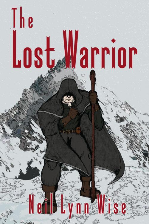 Cover of the book The Lost Warrior by Neil Lynn Wise, Fear Nought Publishing
