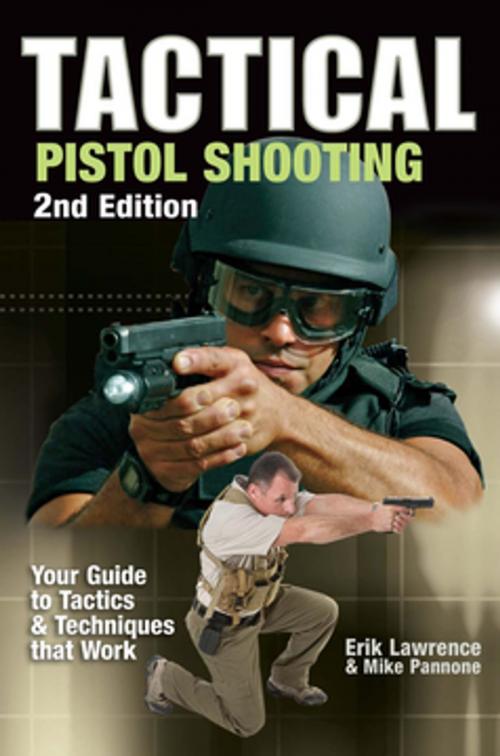 Cover of the book Tactical Pistol Shooting by Erik Lawrence, Mike Pannone, Gun Digest Media