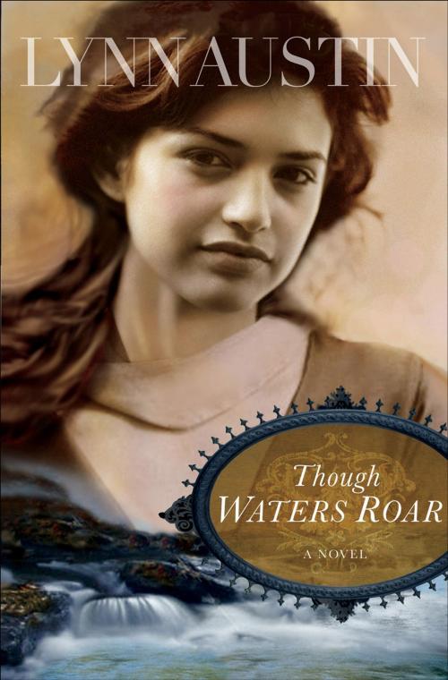 Cover of the book Though Waters Roar by Lynn Austin, Baker Publishing Group