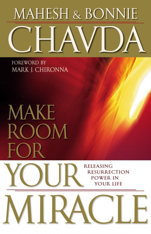 Cover of the book Make Room for Your Miracle by Mahesh Chavda, Bonnie Chavda, Baker Publishing Group