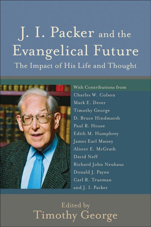 Cover of the book J. I. Packer and the Evangelical Future (Beeson Divinity Studies) by , Baker Publishing Group