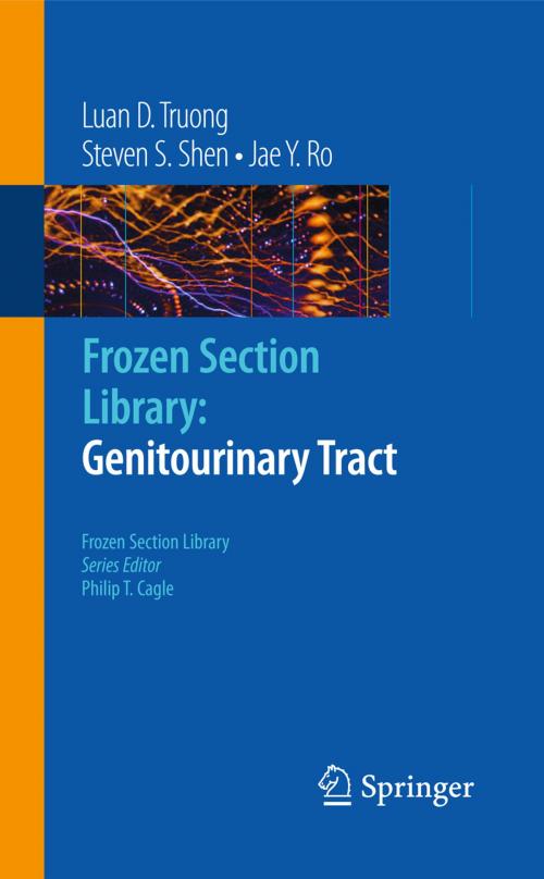Cover of the book Frozen Section Library: Genitourinary Tract by Luan D. Truong, Steven S. Shen, Philip T. Cagle, Jae Y. Ro, Springer New York