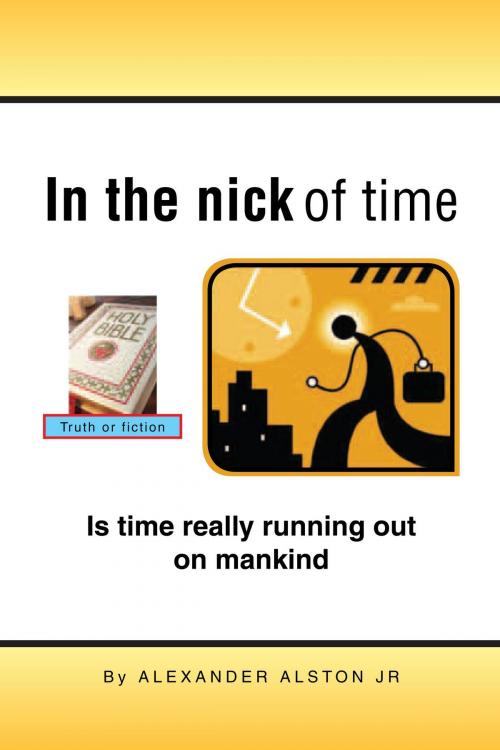 Cover of the book In the Nick of Time by Alexander Alston Jr., Xlibris US