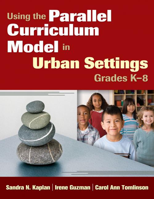 Cover of the book Using the Parallel Curriculum Model in Urban Settings, Grades K-8 by , SAGE Publications