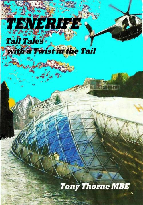 Cover of the book Tenerife Tall Tales by Tony Thorne MBE, Tony Thorne MBE