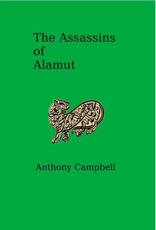 Cover of the book The Assassins of Alamut by Anthony Campbell, Anthony Campbell