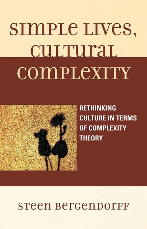 Cover of the book Simple Lives, Cultural Complexity by Steen Bergendorff, Lexington Books