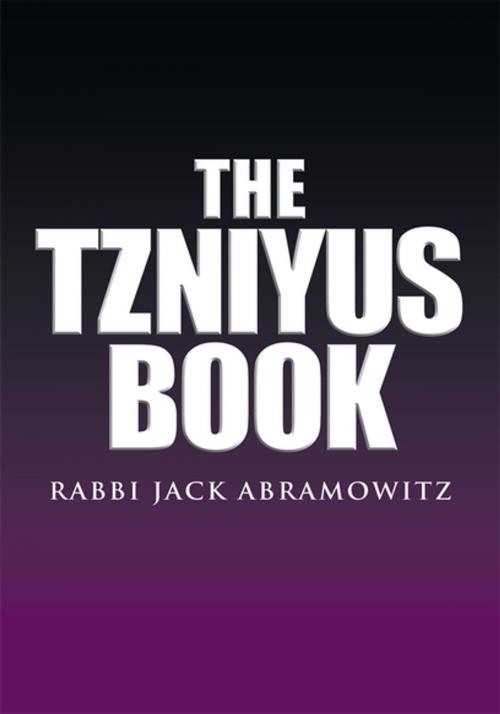 Cover of the book The Tzniyus Book by Rabbi Jack Abramowitz, Xlibris US