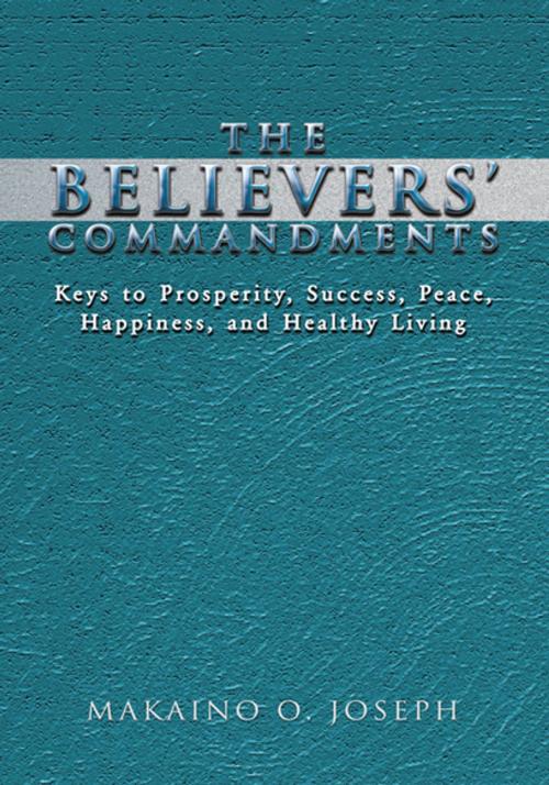 Cover of the book The Believers' Commandments by Makaino O. Joseph, Xlibris US