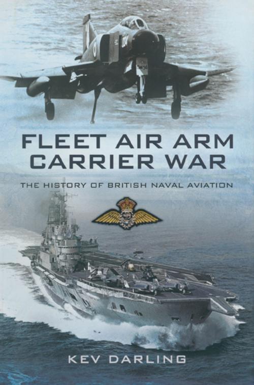 Cover of the book Fleet Air Arm Carrier War by Kev  Darling, Pen and Sword