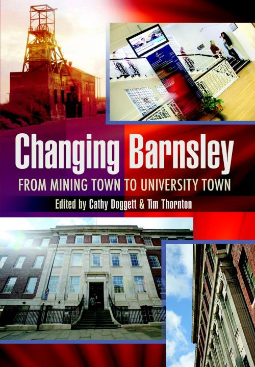 Cover of the book Changing Barnsley by Cathy Dogget, Tim Thornton, Wharncliffe