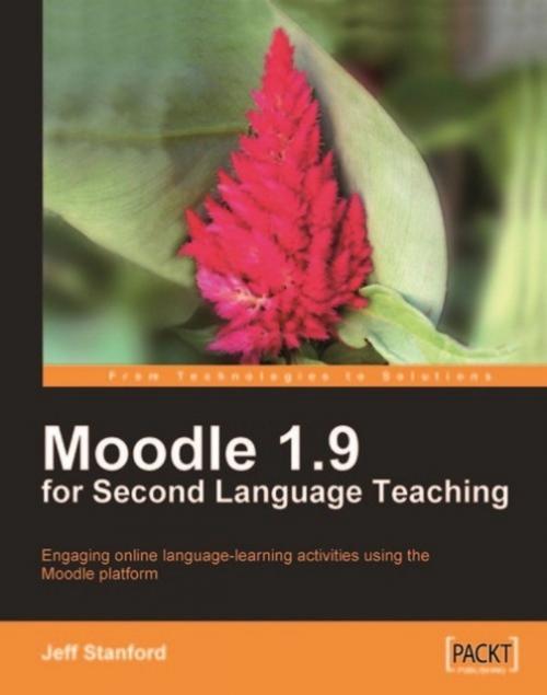 Cover of the book Moodle 1.9 for Second Language Teaching by Jeff Stanford, Packt Publishing