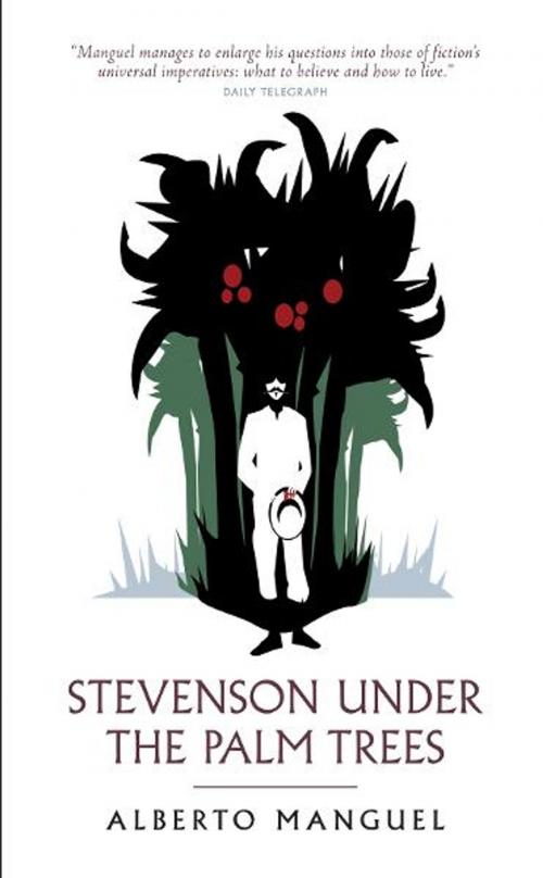 Cover of the book Stevenson Under The Palm Trees by Alberto Manguel, Canongate Books