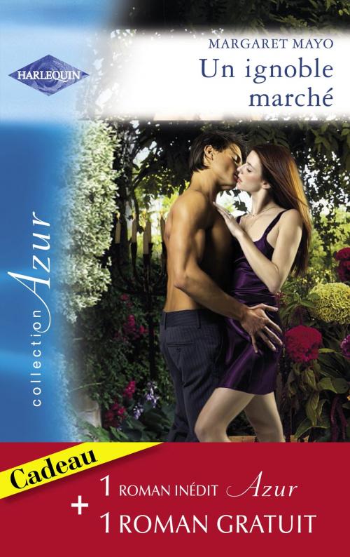 Cover of the book Un ignoble marché - Coup de foudre à Londres (Harlequin Azur) by Margaret Mayo, Jessica Hart, Harlequin