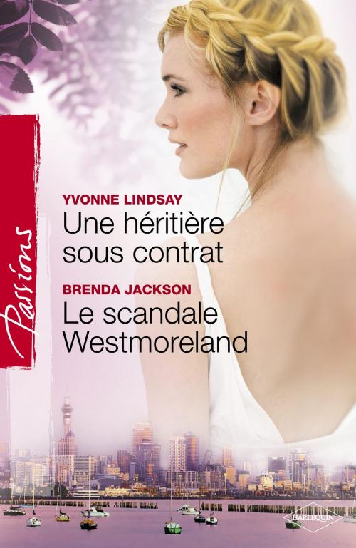 Cover of the book Une héritière sous contrat - Le scandale Westmoreland (Harlequin Passions) by Yvonne Lindsay, Brenda Jackson, Harlequin