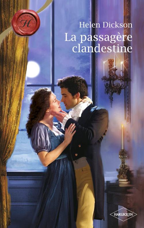 Cover of the book La passagère clandestine (Harlequin Les Historiques) by Helen Dickson, Harlequin