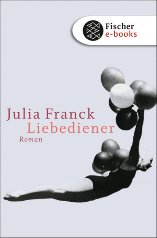 Cover of the book Liebediener by Julia Franck, FISCHER E-Books