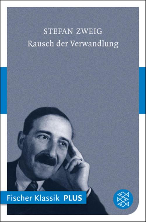 Cover of the book Rausch der Verwandlung by Stefan Zweig, Knut Beck, FISCHER E-Books