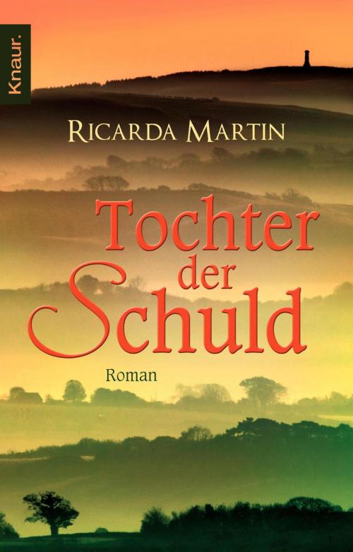 Cover of the book Tochter der Schuld by Ricarda Martin, Knaur eBook