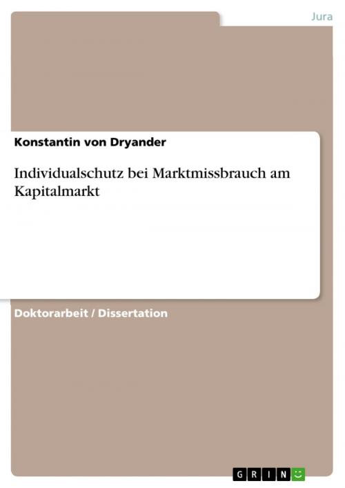 Cover of the book Individualschutz bei Marktmissbrauch am Kapitalmarkt by Konstantin von Dryander, GRIN Verlag