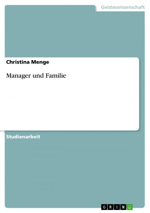 Cover of the book Manager und Familie by Christina Menge, GRIN Verlag