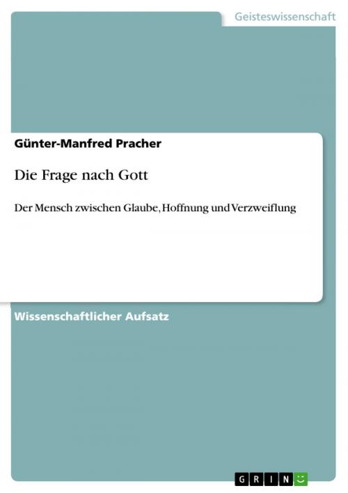 Cover of the book Die Frage nach Gott by Günter-Manfred Pracher, GRIN Verlag