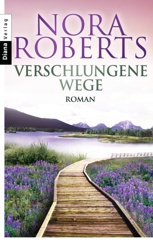 Cover of the book Verschlungene Wege by Nora Roberts, Diana Verlag