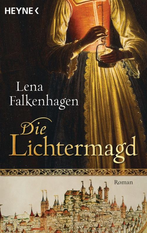 Cover of the book Die Lichtermagd by Lena Falkenhagen, Heyne Verlag