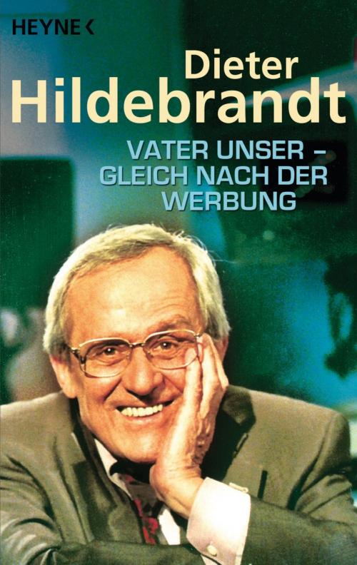 Cover of the book Vater unser - gleich nach der Werbung by Dieter Hildebrandt, Karl Blessing Verlag