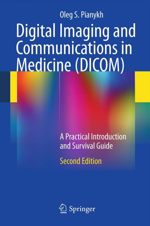 Cover of the book Digital Imaging and Communications in Medicine (DICOM) by Oleg S. Pianykh, Springer Berlin Heidelberg